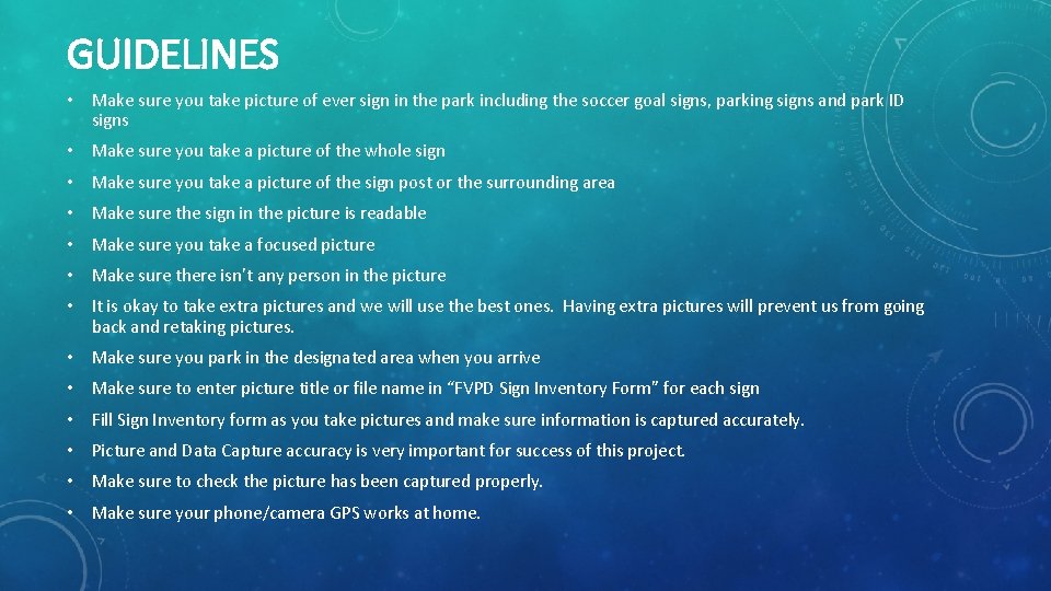 GUIDELINES • Make sure you take picture of ever sign in the park including