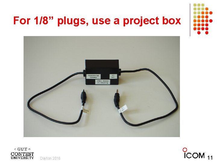 For 1/8” plugs, use a project box Dayton 2016 11 