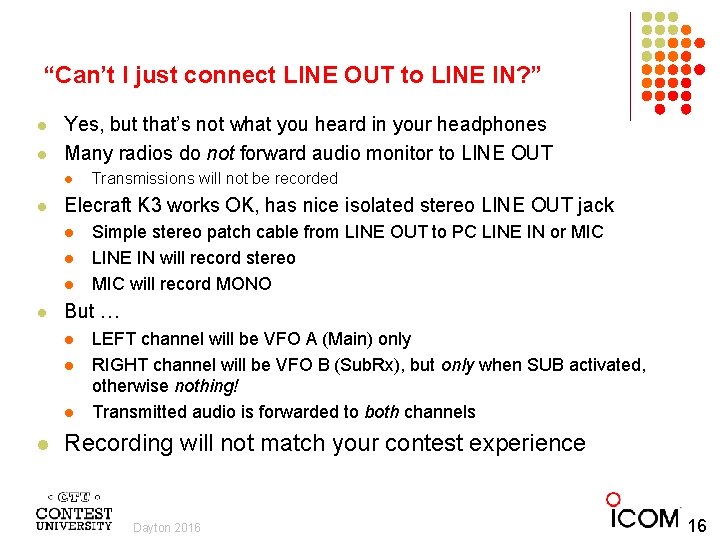 “Can’t I just connect LINE OUT to LINE IN? ” l l Yes, but