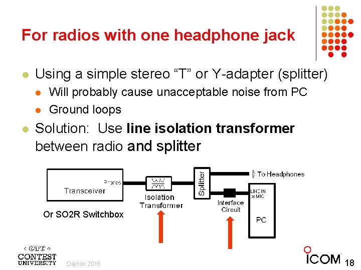 For radios with one headphone jack l Using a simple stereo “T” or Y-adapter