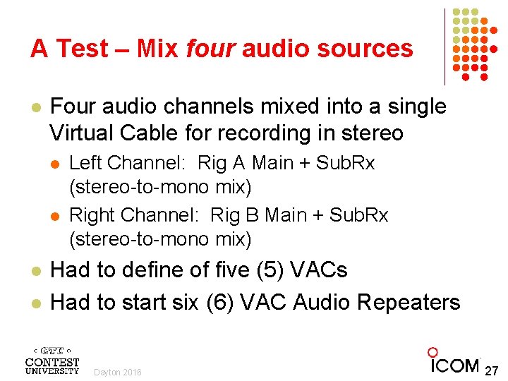 A Test – Mix four audio sources l Four audio channels mixed into a