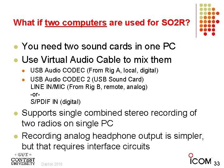 What if two computers are used for SO 2 R? l l You need