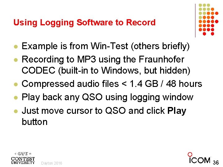 Using Logging Software to Record l l l Example is from Win-Test (others briefly)