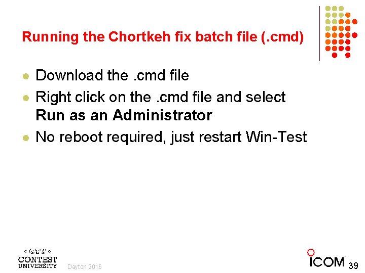 Running the Chortkeh fix batch file (. cmd) l l l Download the. cmd