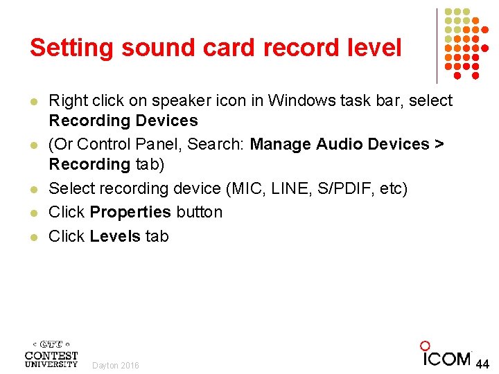 Setting sound card record level l l Right click on speaker icon in Windows