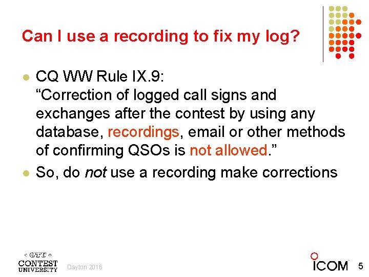 Can I use a recording to fix my log? l l CQ WW Rule