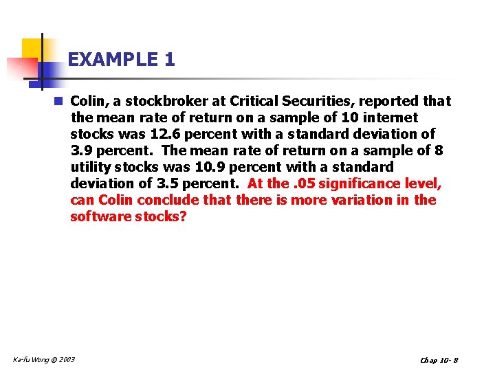 EXAMPLE 1 n Colin, a stockbroker at Critical Securities, reported that the mean rate