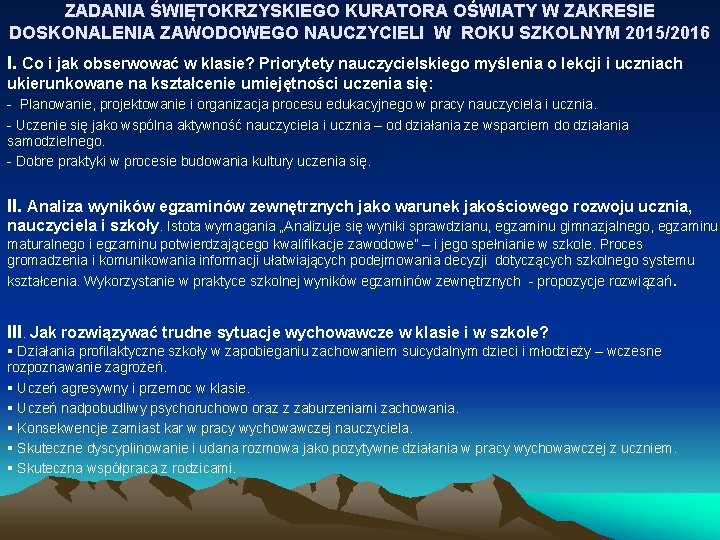 ZADANIA ŚWIĘTOKRZYSKIEGO KURATORA OŚWIATY W ZAKRESIE DOSKONALENIA ZAWODOWEGO NAUCZYCIELI W ROKU SZKOLNYM 2015/2016 I.