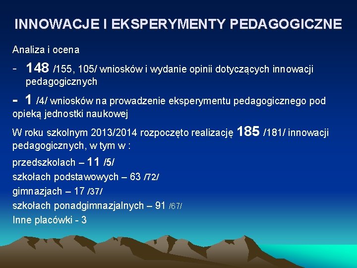 INNOWACJE I EKSPERYMENTY PEDAGOGICZNE Analiza i ocena - 148 /155, 105/ wniosków i wydanie INNOWACJE I EKSPERYMENTY PEDAGOGICZNE Analiza i ocena - 148 /155, 105/ wniosków i wydanie