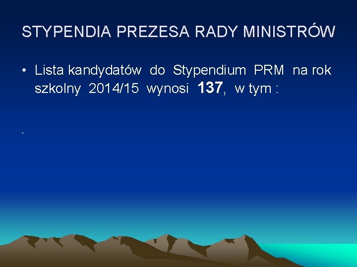 STYPENDIA PREZESA RADY MINISTRÓW • Lista kandydatów do Stypendium PRM na rok szkolny 2014/15