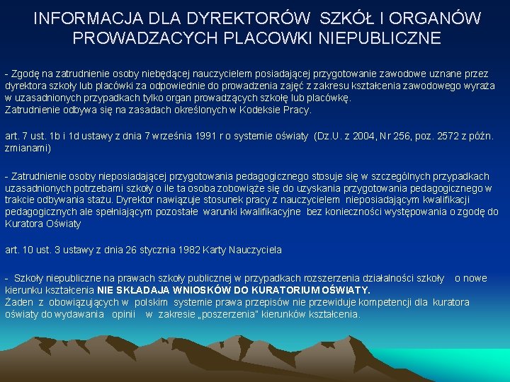 INFORMACJA DLA DYREKTORÓW SZKÓŁ I ORGANÓW PROWADZACYCH PLACOWKI NIEPUBLICZNE - Zgodę na zatrudnienie osoby