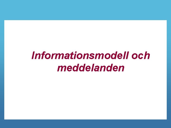 Informationsmodell och meddelanden 