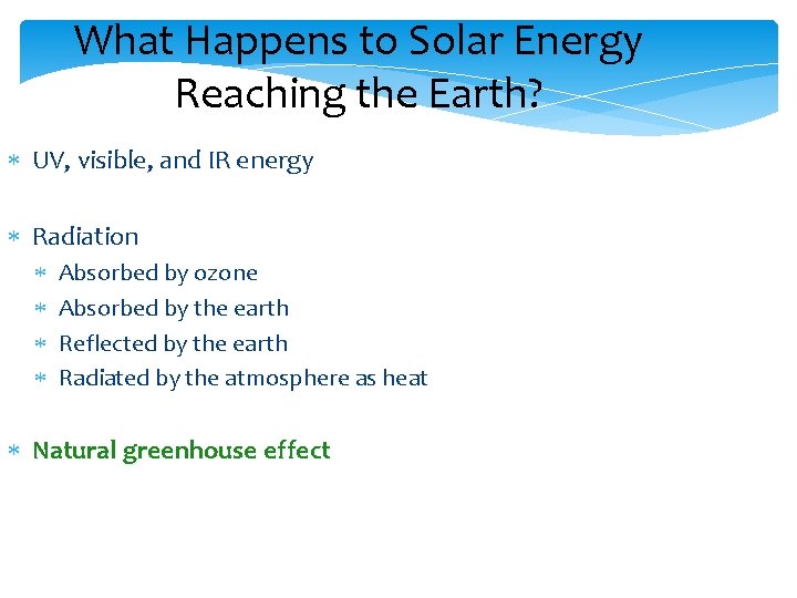 What Happens to Solar Energy Reaching the Earth? UV, visible, and IR energy Radiation