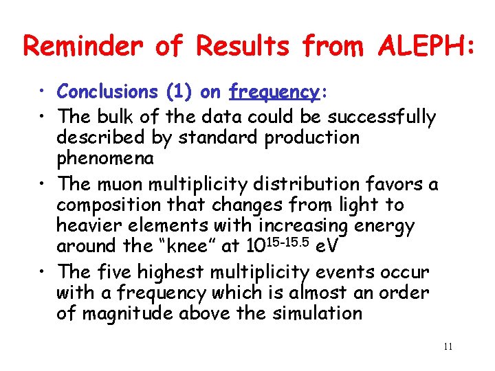 Reminder of Results from ALEPH: • Conclusions (1) on frequency: • The bulk of