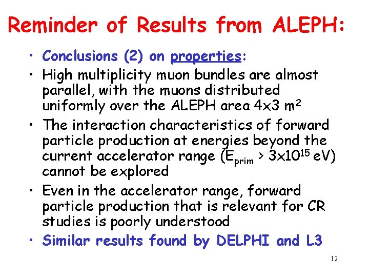 Reminder of Results from ALEPH: • Conclusions (2) on properties: • High multiplicity muon