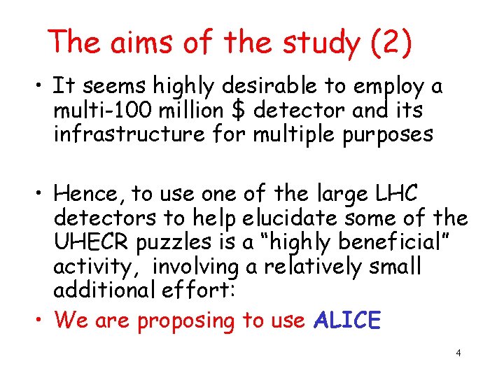 The aims of the study (2) • It seems highly desirable to employ a