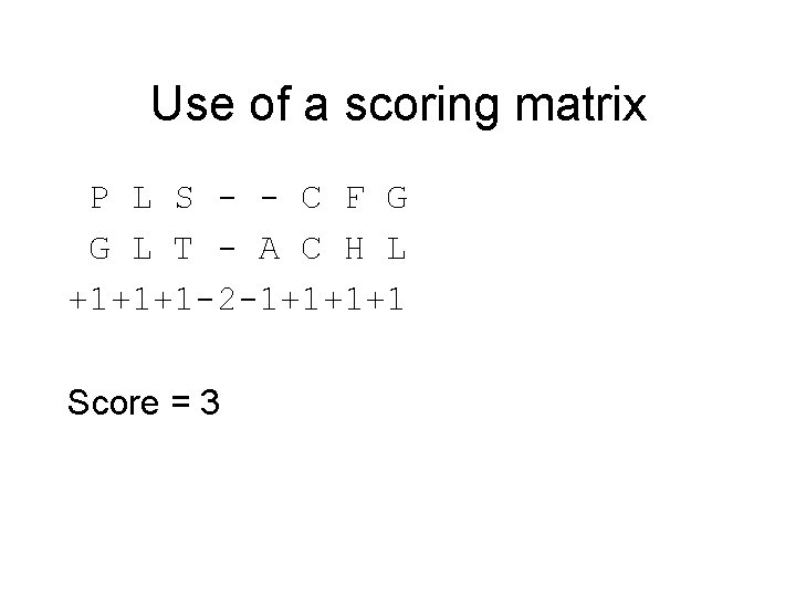 Use of a scoring matrix P L S - - C F G G