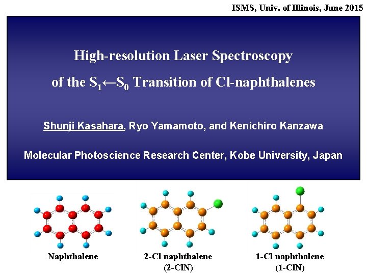 ISMS, Univ. of Illinois, June 2015 High-resolution Laser Spectroscopy of the S 1←S 0