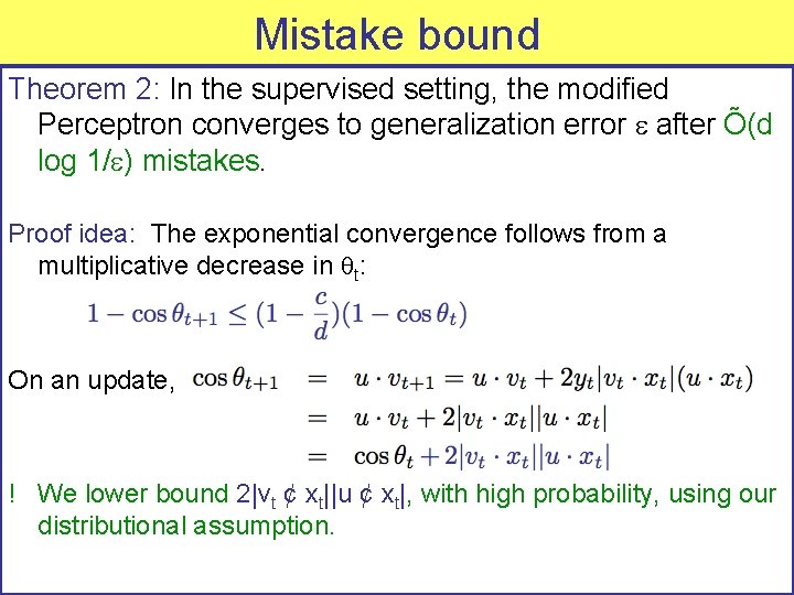 Mistake bound Theorem 2: In the supervised setting, the modified Perceptron converges to generalization