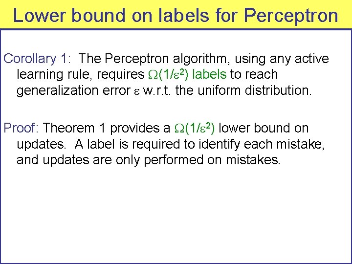 Lower bound on labels for Perceptron Corollary 1: The Perceptron algorithm, using any active