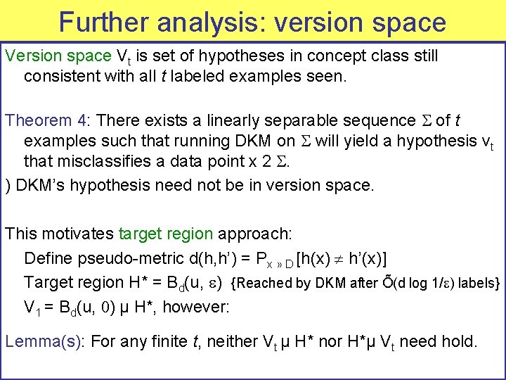 Further analysis: version space Vt is set of hypotheses in concept class still consistent