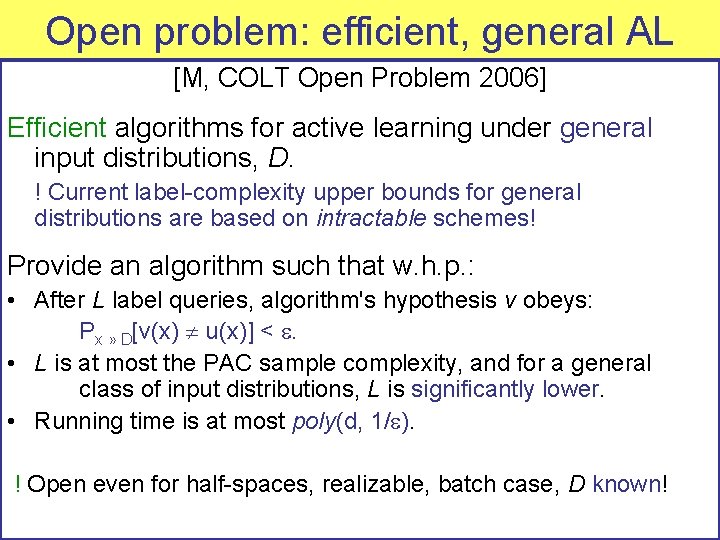 Open problem: efficient, general AL [M, COLT Open Problem 2006] Efficient algorithms for active