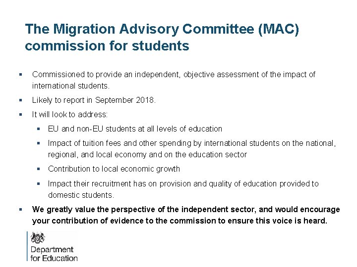 The Migration Advisory Committee (MAC) commission for students § Commissioned to provide an independent,