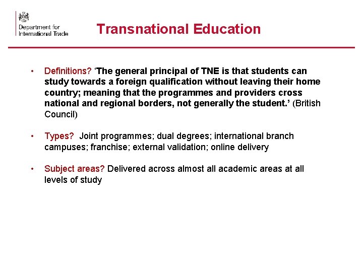 Transnational Education 14 • Definitions? ‘The general principal of TNE is that students can