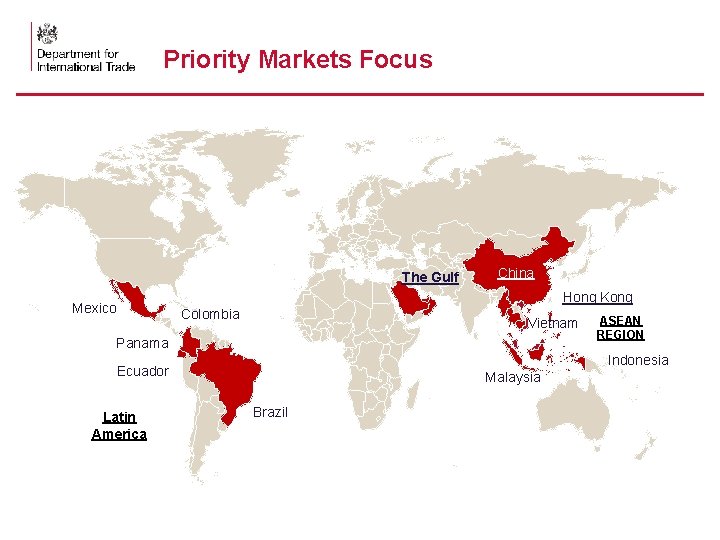 Priority Markets Focus The Gulf China Hong Kong Mexico Colombia Vietnam Panama Indonesia Ecuador