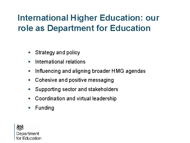 International Higher Education: our role as Department for Education § Strategy and policy §