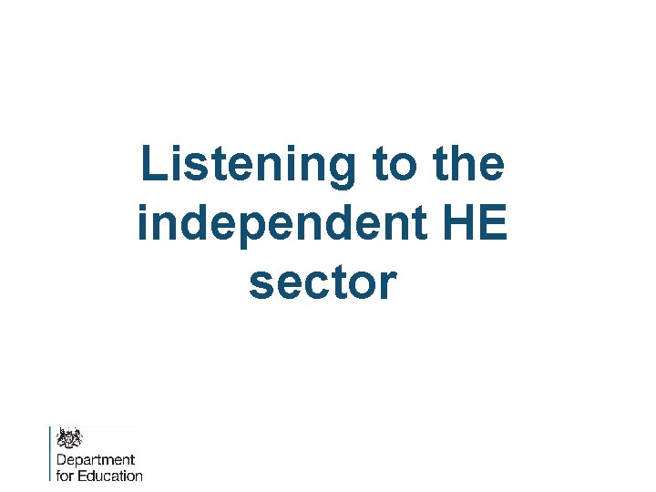 Listening to the independent HE sector 