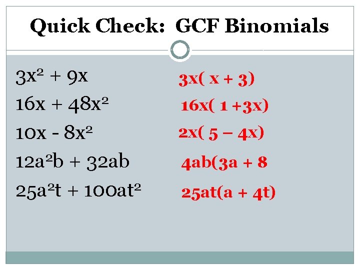 Quick Check: GCF Binomials 3 x 2 + 9 x 16 x + 48