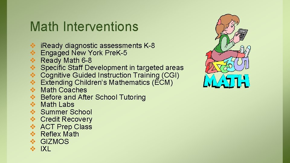 Math Interventions v v v v i. Ready diagnostic assessments K-8 Engaged New York