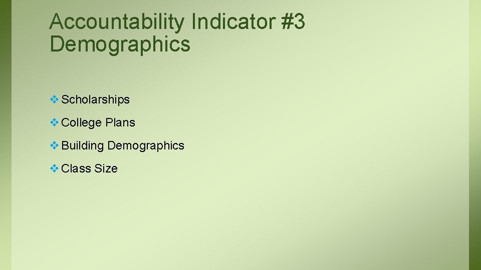 Accountability Indicator #3 Demographics v Scholarships v College Plans v Building Demographics v Class