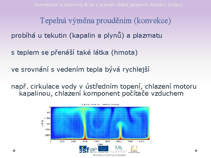 Gymnázium a Jazyková škola s právem státní jazykové zkoušky Svitavy Tepelná výměna prouděním (konvekce)