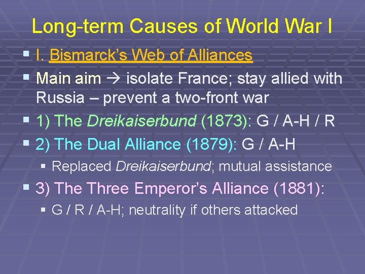 Long-term Causes of World War I § I. Bismarck’s Web of Alliances § Main