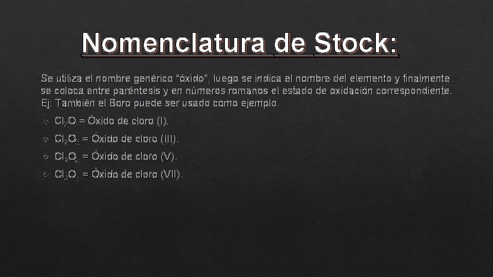 Nomenclatura de Stock: Se utiliza el nombre genérico "óxido", luego se indica el nombre