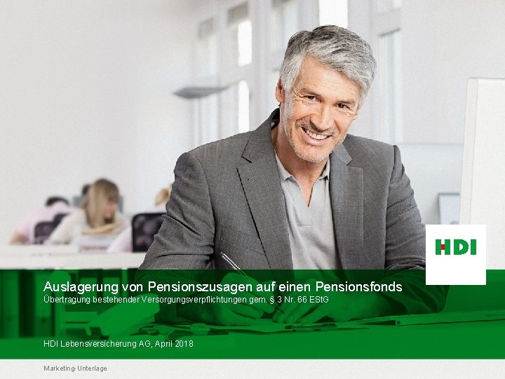 Auslagerung von Pensionszusagen auf einen Pensionsfonds Übertragung bestehender Versorgungsverpflichtungen gem. § 3 Nr. 66