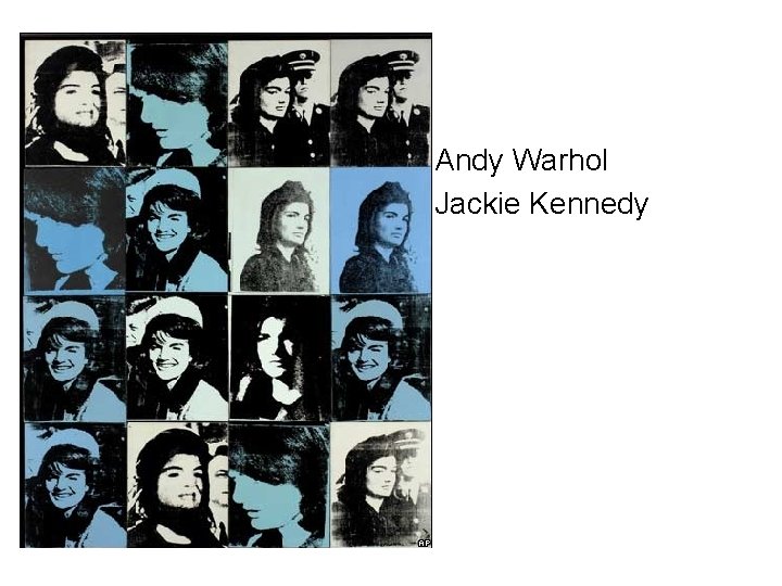  • Andy Warhol • Jackie Kennedy 