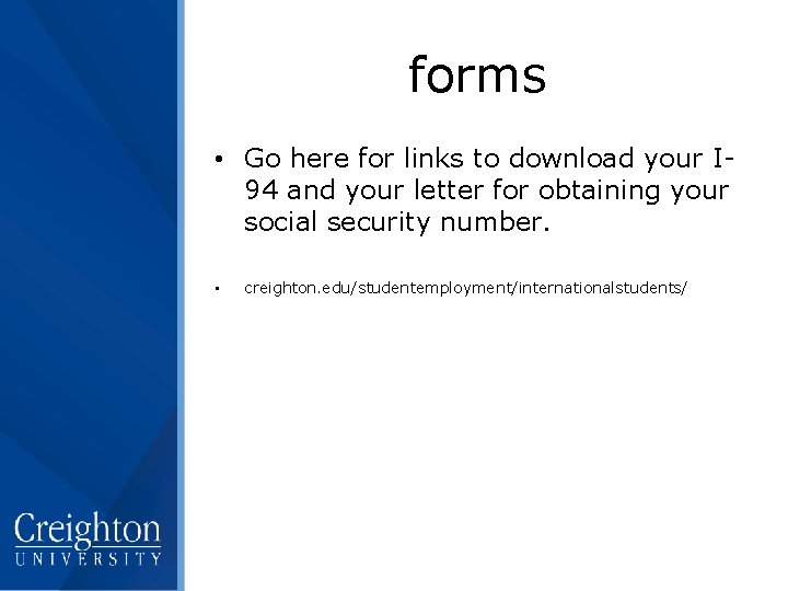 forms • Go here for links to download your I 94 and your letter