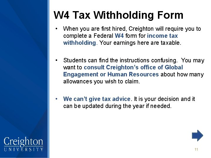 W 4 Tax Withholding Form • When you are first hired, Creighton will require