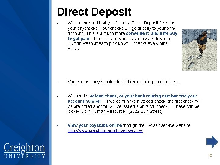 Direct Deposit • We recommend that you fill out a Direct Deposit form for