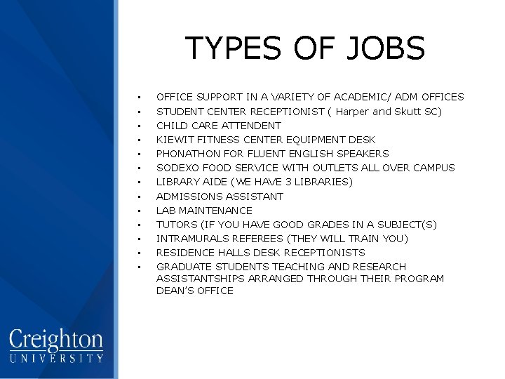 TYPES OF JOBS • • • • OFFICE SUPPORT IN A VARIETY OF ACADEMIC/