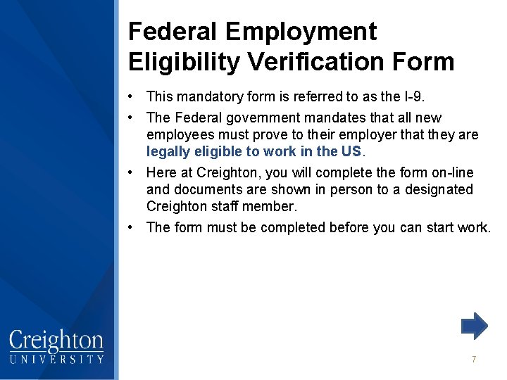 Federal Employment Eligibility Verification Form • This mandatory form is referred to as the