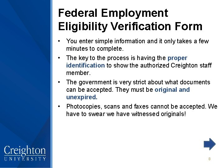 Federal Employment Eligibility Verification Form • You enter simple information and it only takes