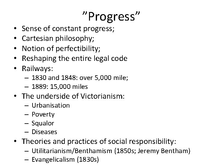  • • • ”Progress” Sense of constant progress; Cartesian philosophy; Notion of perfectibility;