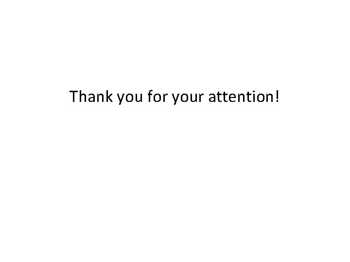 Thank you for your attention! 