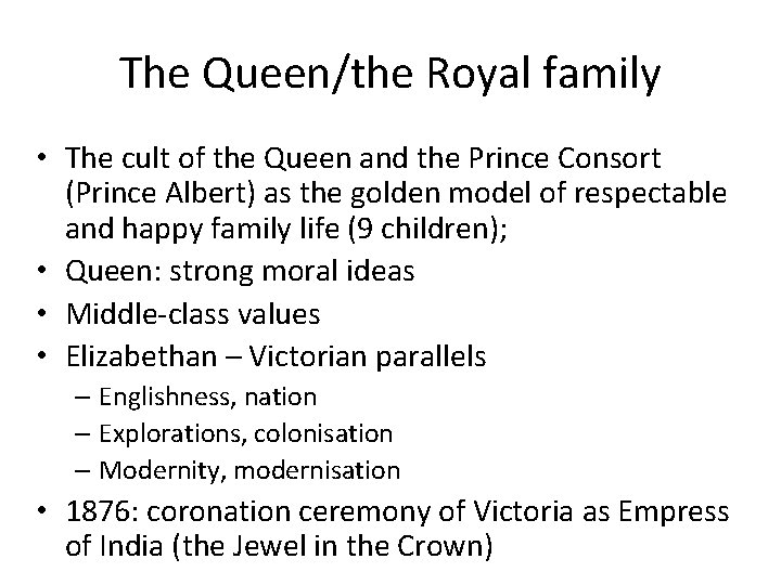 The Queen/the Royal family • The cult of the Queen and the Prince Consort