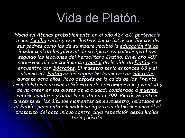 Vida de Platón. Nació en Atenas probablemente en el año 427 a. C. pertenecía Vida de Platón. Nació en Atenas probablemente en el año 427 a. C. pertenecía