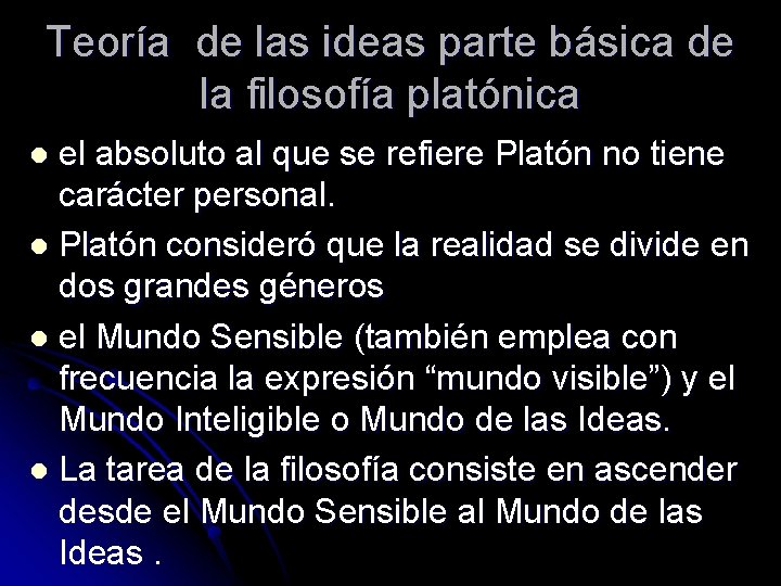 Teoría de las ideas parte básica de la filosofía platónica el absoluto al que Teoría de las ideas parte básica de la filosofía platónica el absoluto al que